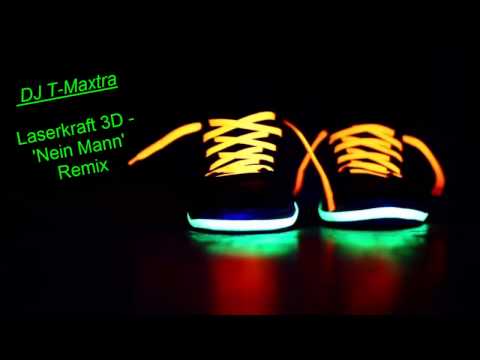 Laserkraft 3D - Nein Mann - DJ T-Maxtra