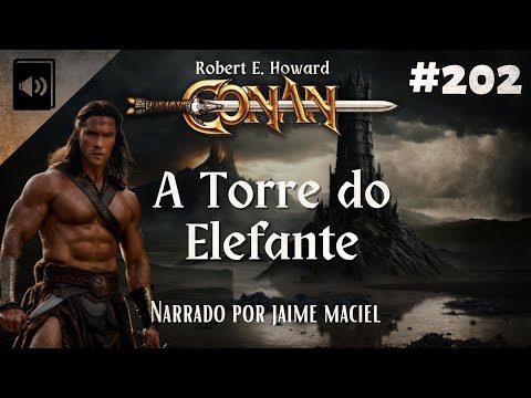 #202 - Audiolivro - Conan: A Torre do Elefante - Robert E. Howard