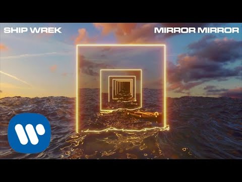 Ship Wrek - Mirror Mirror (Official Audio)