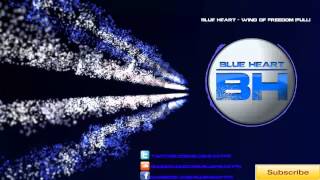 Blue Heart - Wind Of Freedom [FULL]