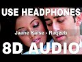 Jaane Kaise 8D Audio Raqeeb KK Pritam Rahul Khanna Tanushree Dutta