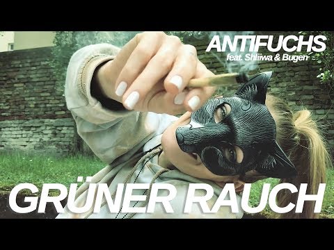 Antifuchs - Grüner Rauch (feat. Shliiwa & Bugen) prod. by Rooq [iPhone Video]