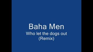 Baha Men - Who Let the Dogs Out 5 MINUTE OFFICIAL ORIGINAL DANCE REMIX [Lyrics]