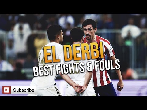 El Derbi - Real Madrid vs. Atletico Madrid (Best fights & Fouls )