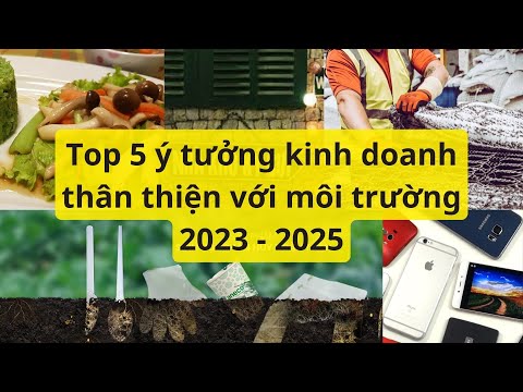 , title : 'Top 5 ý tưởng kinh doanh thân thiện với môi trường 2023 - 2025'