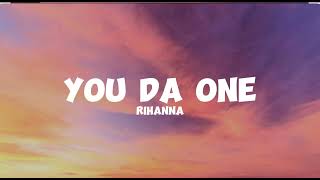 Download lagu Rihanna-you da one (lyrics) mp3 Download lagu Rihanna-you da one (lyrics) mp3