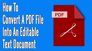 How to Convert a PDF File into an Editable Text Document
