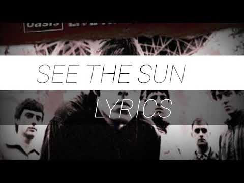 Oasis - See The Sun | Lyrics