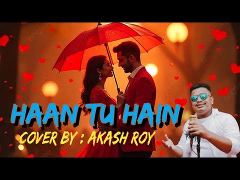 Haan Tu Hain ll Akash Roy ll Unplugged Cover ll KK ll Jannat ll Pritam ll Emraan Hashmi ll 