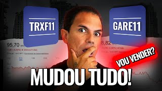 GARE11 and TRXF11 are undergoing changes! What should we do now?