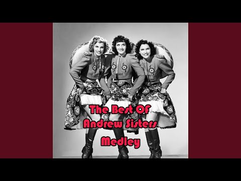 The Best of Andrew Sisters Medley: Rum and Coca-Cola / In the Mood / Sing Sing Sing / Don't...