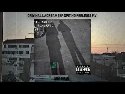 ORIYINAL LACREAM | EP SPITING FEELINGS F.V