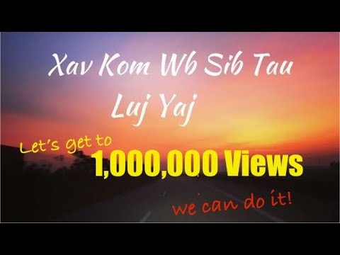 👩‍❤️‍👨Xav Kom Wb Sib Tau - Luj Yaj #hmong #hmongmusic #hmongsong #hmongclassic #nkaujhmoob