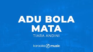 Download lagu Adu Bola Mata - Tiara Andini (KARAOKE VERSION) mp3 Download lagu Adu Bola Mata - Tiara Andini (KARAOKE VERSION) mp3