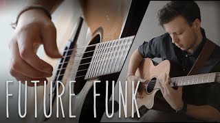 Future Funk - Nicky Romero & Nile Rodgers // Fingerstyle Guitar Cover