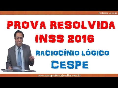Prova resolvida do INSS 2016   CESPE   Técnico   Raciiocínio Lógico   Joselias