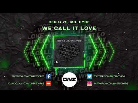 DNZF647 // BEN G VS. MR. HYDE - WE CALL IT LOVE (Official Video DNZ Records)