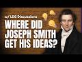 Where Did Joseph Smith Get His Ideas Ep 1770 LDS Discussions Ep 41
