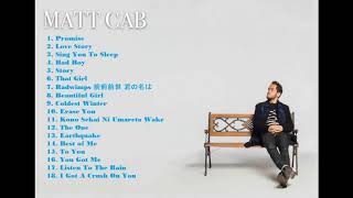 Matt Cab 精选18首合集 💗 Matt Cab 18 Songs of the Most Popular Favorite