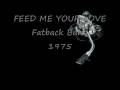 FEED ME YOUR LOVE Fatback Band