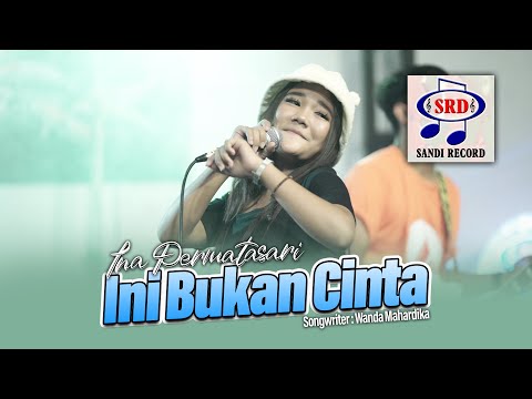 Ina Permatasari - Ini Bukan Cinta Ft.Sunan Kendang | Dangdut [OFFICIAL]