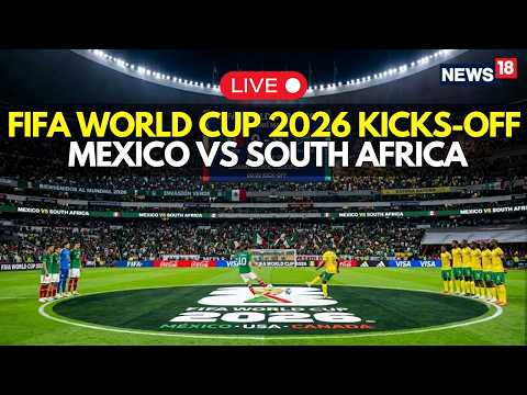 FIFA WORLD CUP 2026 LIVE From MEXICO | Opening Game: South Africa Vs Mexico GROUP A | N18G