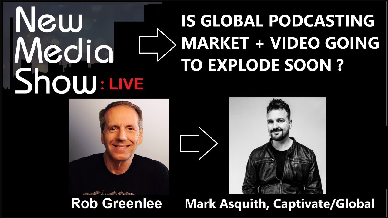 Is the Global Podcasting Market + Video Set to Explode?