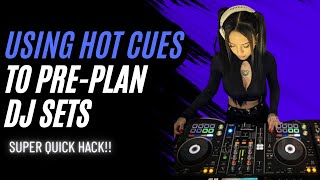 Using Hot Cues to Pre Plan DJ Sets