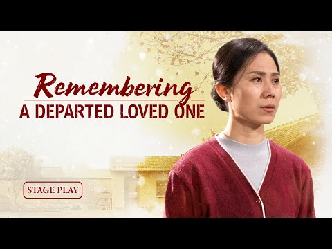 Christian Stage Play "Remembering a Departed Loved One" | Based on a True Story (English Dubbed)