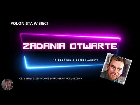 Egzamin Ósmoklasisty z języka polskiego na 100% - streszczenia, zaproszenia, ogłoszenia