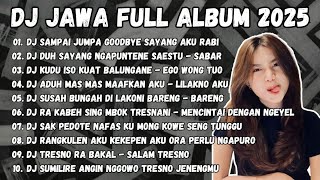 Download lagu DJ JAWA TERBARU 2025 || DJ SAMPAI JUMPA GOODBYE SAYANG AKU RABI || DJ DUH SAYANG NGAPUNTENE SAESTU  mp3