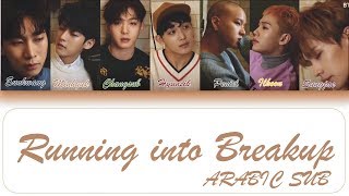 BTOB RUNNING INTO BREAKUP -이별을 만나다- (ARABIC SUB)