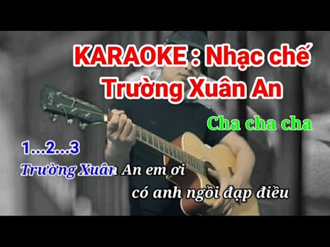 karaoke Trường Xuân An nhạc chế || điệu Cha Cha Cha