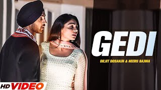 Gedi - Diljit Dosanjh (Full Video) Neeru Bajwa | Jatinder Shah | Latest Punjabi Songs 2024