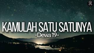 Download lagu Dewa19 - Kamulah Satu Satunya || Lirik mp3