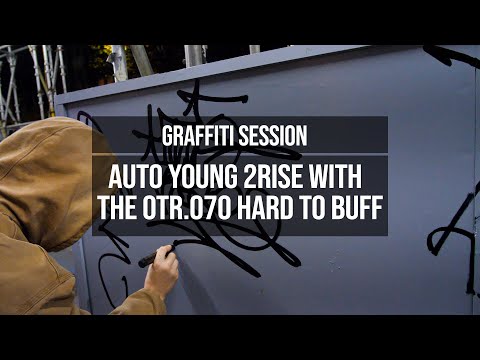 Graffiti Video: AUTO YOUNG 2RISE with the OTR.070 Hard to Buff