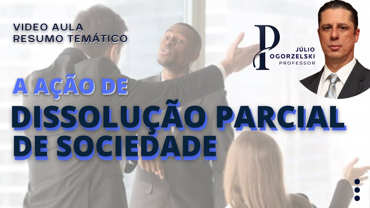 AÇÃO DE DISSOLUÇÃO PARCIAL DE SOCIEDADE