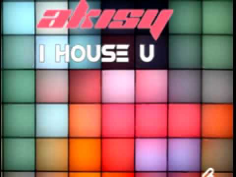 Akisy 'I House U' (Shuffle Progression Remix)