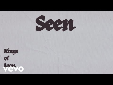 Seen - Kings of Leon