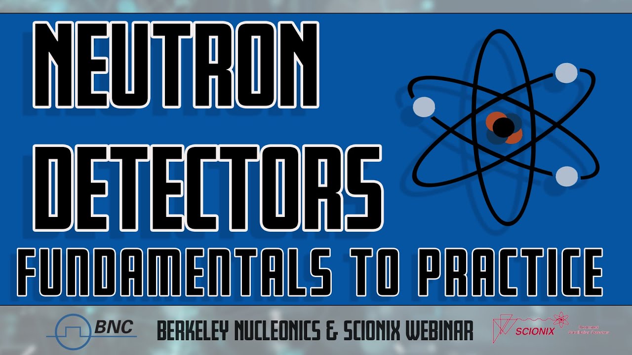 NEUTRON DETECTORS WEBINAR | Berkeley Nucleonics