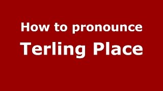 How to pronounce Terling Place
