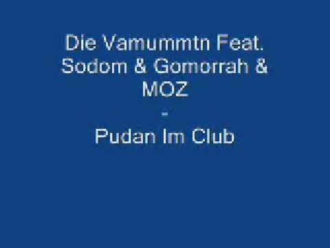 Die Vamummtn Feat. Sodom & Gomorrah & MOZ - Pudan Im Club