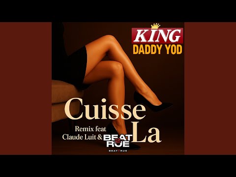 Cuisse La Remix (feat. Claude Luit, Beat2Rue)