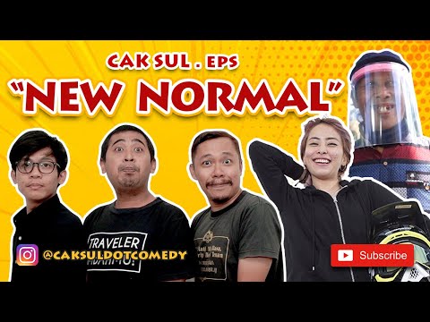 CAK SUL Episode 3 -  NEW NORMAL