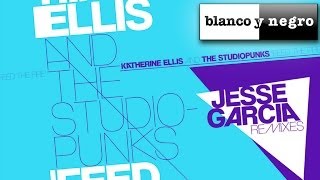Katherine Ellis & The Studiopunks - Feed The Fire (Jesse Garcia Remix)