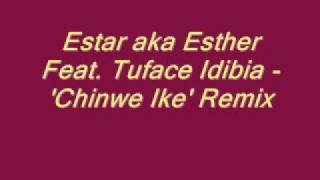 Resonance Estar (Esther) & Tuface - Chinwe Ike - Remix