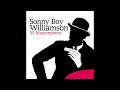 Sonny Boy Williamson   Keep Your Hands Out of My Pocket