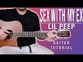 How To Play Sex With My Ex By Lil Peep On Guitar For Beginners TABS