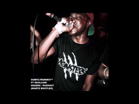 SUBFILTRONIK!!!™ FT. SKULLION SHADEZ - PASSOUT (MARTZ BOOTLEG)