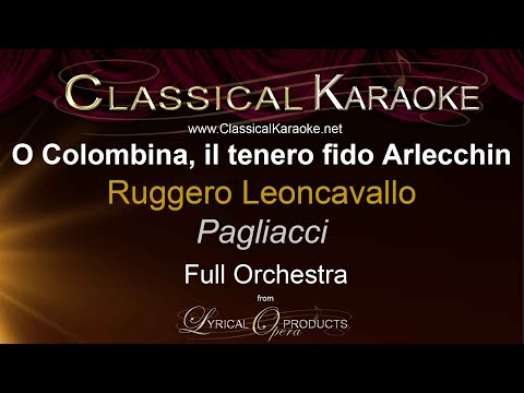 O Colombina, il tenero fido Arlecchin, Pagliacci, Full Orchestral Karaoke